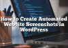 Cómo crear capturas de pantalla de sitios web automatizados en WordPress