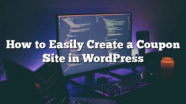 Cómo crear fácilmente un sitio de cupones en WordPress_5d9d94b62c431.jpeg