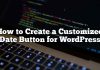 Cómo crear un botón de fecha personalizado para WordPress