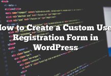 Cómo crear un formulario de registro de usuario personalizado en WordPress