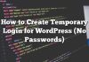 Cómo crear un inicio de sesión temporal para WordPress (sin contraseñas)