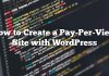 Cómo crear un sitio Pay-Per-View con WordPress