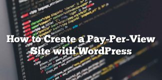 Cómo crear un sitio Pay-Per-View con WordPress