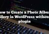 Cómo crear una galería de álbumes de fotos en WordPress sin un complemento