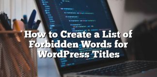Cómo crear una lista de palabras prohibidas para títulos de WordPress