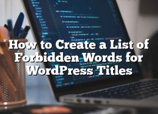 Cómo crear una lista de palabras prohibidas para títulos de WordPress