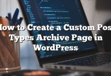 Cómo crear una página de archivo de tipos de publicaciones personalizadas en WordPress