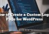 Cómo crear una página de inicio de sesión personalizada para WordPress