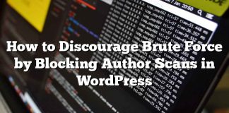 Cómo desanimar a la fuerza bruta bloqueando las exploraciones de autor en WordPress