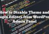 Cómo deshabilitar Editores de temas y complementos desde el Panel de administración de WordPress