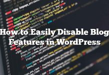 Cómo deshabilitar fácilmente las características del blog en WordPress