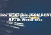 Cómo deshabilitar la API JSON REST en WordPress