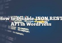 Cómo deshabilitar la API JSON REST en WordPress