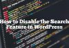 Cómo deshabilitar la función de búsqueda en WordPress
