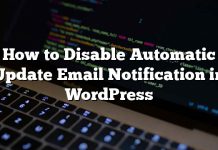 Cómo deshabilitar la notificación automática de correo electrónico de actualización en WordPress