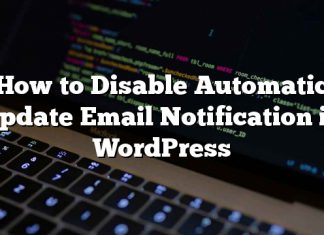 Cómo deshabilitar la notificación automática de correo electrónico de actualización en WordPress