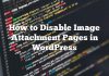 Cómo deshabilitar las páginas de archivos adjuntos en WordPress