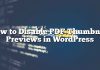 Cómo deshabilitar las previsualizaciones en miniatura de PDF en WordPress