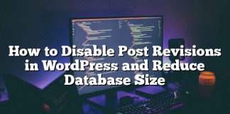 Cómo deshabilitar las revisiones de publicaciones en WordPress y reducir el tamaño de la base de datos