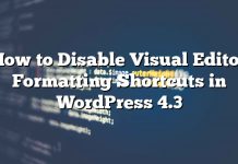 Cómo deshabilitar los accesos directos de formato de Visual Editor en WordPress 4.3