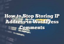 Cómo detener el almacenamiento de la dirección IP en los comentarios de WordPress