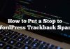 Cómo detener el spam de WordPress Trackback