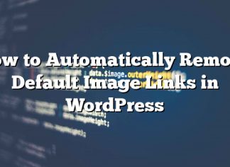 Cómo eliminar automáticamente los enlaces de imagen predeterminados en WordPress