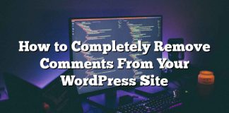 Cómo eliminar completamente los comentarios de su sitio de WordPress