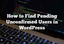 Cómo encontrar usuarios pendientes sin confirmar en WordPress