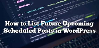 Cómo enumerar futuras publicaciones programadas próximas en WordPress