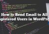 Cómo enviar correos electrónicos a todos los usuarios registrados en WordPress