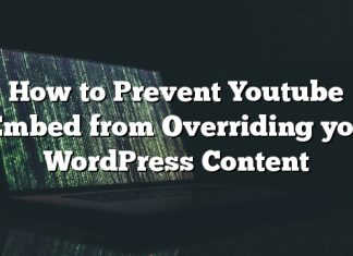 Cómo evitar que Youtube oEmbed anule su contenido de WordPress