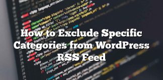 Cómo excluir categorías específicas de la fuente RSS de WordPress