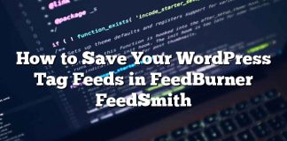 Cómo guardar sus feeds de etiquetas de WordPress en FeedBurner FeedSmith