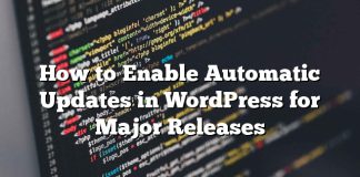 Cómo habilitar actualizaciones automáticas en WordPress para versiones principales