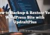 Cómo hacer una copia de seguridad y restaurar su sitio de WordPress con UpdraftPlus