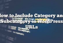 Cómo incluir categoría y subcategoría en las URL de WordPress