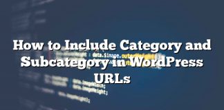 Cómo incluir categoría y subcategoría en las URL de WordPress