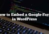Cómo incrustar un formulario de Google en WordPress
