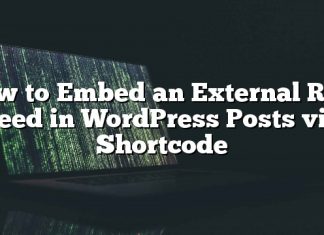 Cómo incrustar una fuente RSS externa en publicaciones de WordPress a través de un código corto