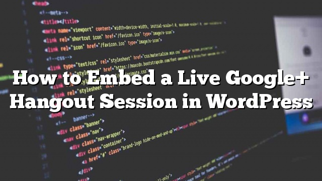 Cómo incrustar una sesión de Hangouts de Google+ en vivo en WordPress_5d9d96b72161d.jpeg