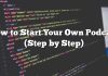 Cómo iniciar su propio podcast (paso a paso)