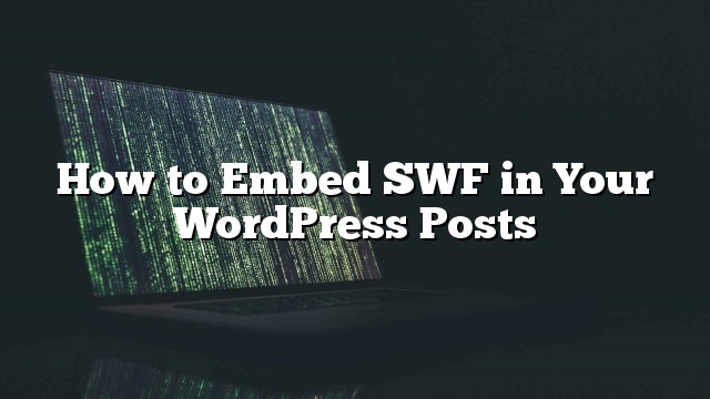 Cómo insertar SWF en tus publicaciones de WordPress_5d9ede39b33d7.jpeg