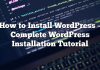 Cómo instalar WordPress – Tutorial de instalación completo de WordPress