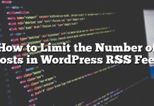 Cómo limitar el número de publicaciones en WordPress RSS Feed