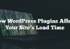 Cómo los plugins de WordPress afectan el tiempo de carga de su sitio