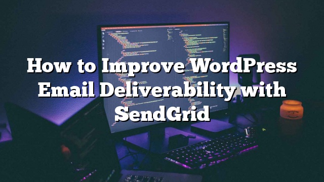 Cómo mejorar la capacidad de envío de correos electrónicos de WordPress con SendGrid_5d9d8431ea6bc.jpeg
