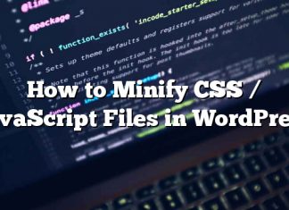 Cómo minimizar archivos CSS / JavaScript en WordPress