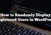 Cómo mostrar aleatoriamente usuarios registrados en WordPress