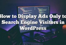 Cómo mostrar anuncios solo a los visitantes del motor de búsqueda en WordPress